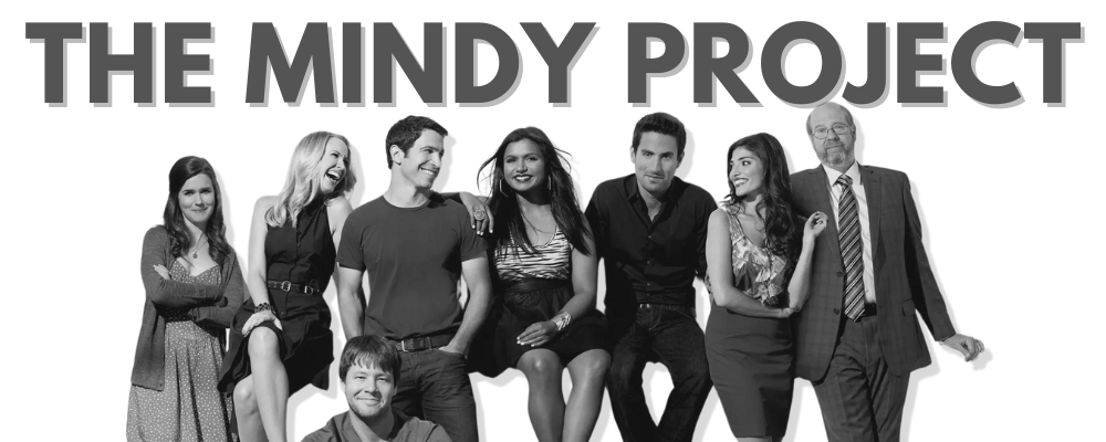 text saying THE MINDY PROJECT. Beneath, a black and white photo of the cast.